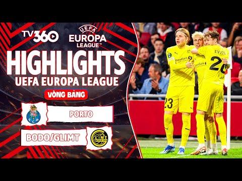 HIGHLIGHTS PORTO VS BODO GLIMT: BÙNG NỔ CẢM XÚC, QUẬT NGÃ GÃ KHỔNG LỒ BỒ ĐÀO NHA | EUROPA LEAGUE