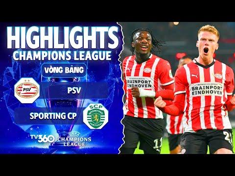 HIGHLIGHTS PSV VS SPORTING CP: ĐÔI CÔNG LIÊN TỤC, KHOẢNH KHẮC GẦN PHÚT CUỐI | CHAMPIONS LEAGUE 24/25