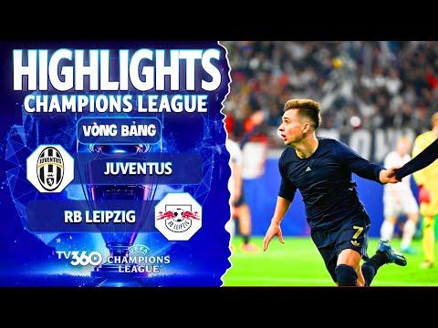 HIGHLIGHTS JUVENTUS VS RB LEIPZIG: VƯỢT QUA GIAN NAN, VINH QUANG XỨNG ĐÁNG | CHAMPIONS LEAGUE